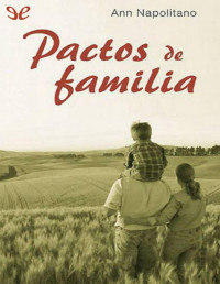 Ann Napolitano — Pactos De Familia