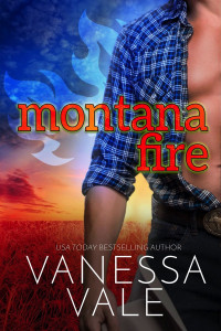 Vanessa Vale — Montana Fire: A Small Town Romance - Book 1