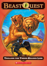 Adam Blade [by Adam Blade; illustrated by Ezra Tucker] — Trillion, the Three-Headed Lion