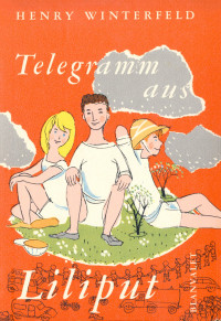 Henry Winterfeld — Telegramm aus Liliput