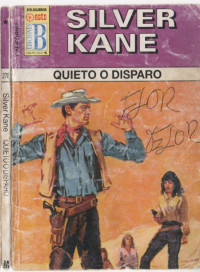 Silver Kane — Quieto o disparo