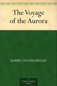 Collingwood, Harry — The Voyage of the Aurora