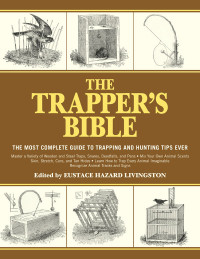 Eustace Hazard Livingston — The Trapper’s Bible