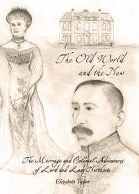 The Marriage & Colonial Adventures Of Lord & Lady Northcote — The Old World And The New