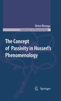 Victor Biceaga — The Concept of Passivity in Husserl's Phenomenology