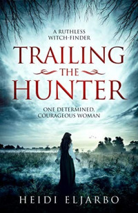 Heidi Eljarbo — Trailing the Hunter