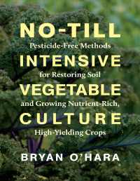 Bryan O'Hara — No-Till Intensive Vegetable Culture