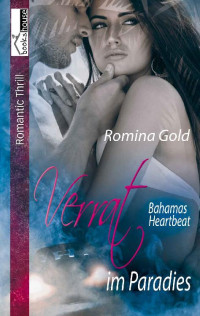 Romina Gold [Gold, Romina] — Verrat im Paradies - Bahamas Heartbeat 4 (German Edition)