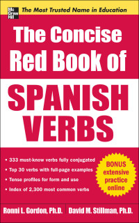 Ronni L. Gordon & David M. Stillman — The Concise Red Book of Spanish Verbs