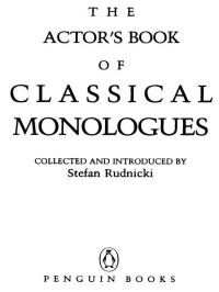 Various — The Actor's Book of Classical Monologues: More Than 150 selns From gldn Age gk Drama Age shakesp Restoration