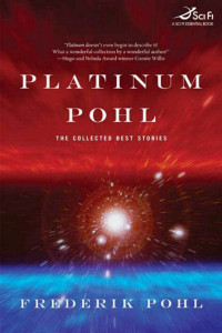 Frederik Pohl — Platinum Pohl: The Collected Best Stories