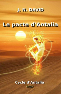 David, J. N. [David, J. N.] — Le pacte d'Antalia (Cycle d'Antalia) (French Edition)