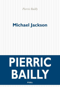 Bailly, Pierric [Bailly, Pierric] — Michael Jackson