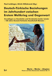 Paul Leidinger, Ulrich Hillebrand (Hg.); — Deutsch-Trkische Beziehungen im Jahrhundert zwischen Erstem Weltkrieg und Gegenwart