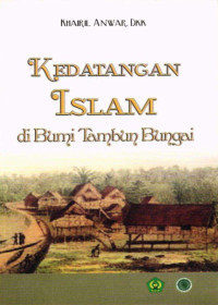 Masdari & Zulfa Jamalie (editor) — Kedatangan Islam di Bumi Tambun Bungai