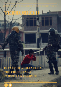 Jammu Kashmir Coalition of Civil Society (JKCCS) — Terrorised: Impact of Violence on the Children of Jammu and Kashmir