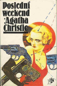 Agatha Christie [Christie, Agatha] — Poslední weekend