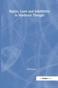 Brian Tierney — Rights, Laws and Infallibility in Medieval Thought