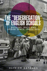 Olivier Esteves; — The 'desegregation' of English Schools