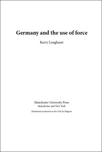 Kerry Longhurst — Germany and the Use of Force