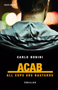 Bonini, Carlo [Bonini, Carlo] — ACAB - All Cops Are Bastards