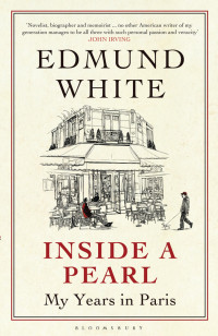 Edmund White — Inside a Pearl