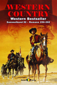 Matt Nichols & Logan Stewart & Everett Jones & Cass Silver [Nichols, Matt] — WESTERN COUNTRY Sammelband 52: Romane 256-260 (5 Western-Romane) (German Edition)