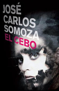 Jose Carlos Somoza — El Cebo