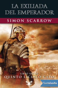 Simon Scarrow — La exiliada del Emperador