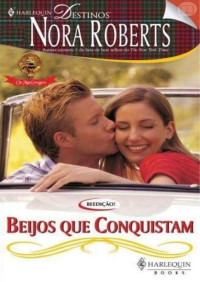 Nora Roberts — MACGREGOR 07 - Beijos que conquistam