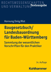 Volker Hornung & Martin Rist — Baugesetzbuch/Landesbauordnung für Baden-Württemberg