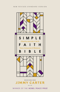 Zondervan; & Jimmy Carter — NRSV, Simple Faith Bible: Following Jesus into a Life of Peace, Compassion and Wholeness