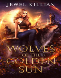 Jewel Killian — Wolves of the Golden Sun (The Healer's Pack Book 3)