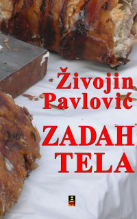 Živojin Pavlović — Zadah tela