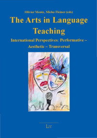 Olivier Mentz, Micha Fleiner (eds); — The Arts in Language Teaching