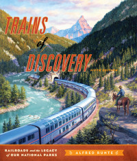 Alfred Runte — Trains of Discovery