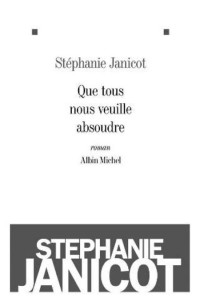 Janicot Stephanie [Janicot Stephanie] — Que tous nous veuille absoudre