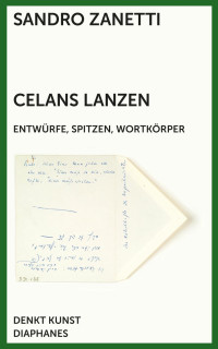 Sandro Zanetti — Celans Lanzen