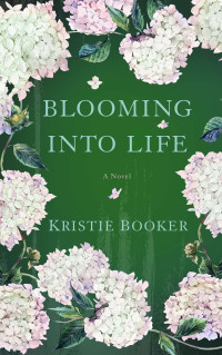 Kristie Booker — Blooming Into Life