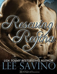 Lee Savino [Savino, Lee] — Rescuing Regina