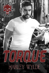 Harley Wylde — Torque (Wicked Mayhem MC Book 1)