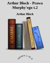 Arthur Bloch — Arthur Bloch - Prawa Murphy'ego t.2