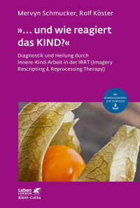 Mervyn Schmucker;Rolf Kster; — ... und wie reagiert das KIND? (Leben Lernen, Bd. 305)