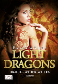 MacAlister, Katie — Light Dragons 01 - Drache wider Willen