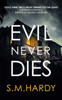 S M Hardy — Evil Never Dies