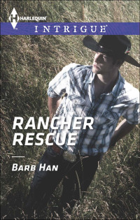 Barb Han — Rancher Rescue (Mills & Boon Intrigue)