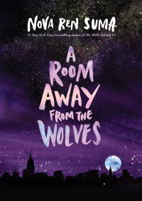 Nova Ren Suma — A Room Away From the Wolves