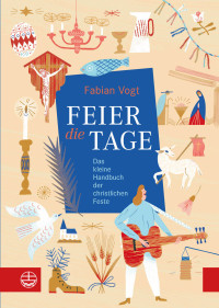 Vogt, Fabian, Kluge, Julia — FEIER die TAGE