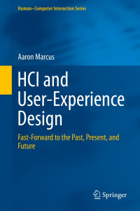 Aaron Marcus — HCI and User-Experience Design: Fast Forward to the Past, Present and Future