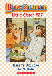 Martin, Ann M. — [Baby-Sitters Little Sister 27] • Karen's Big Joke